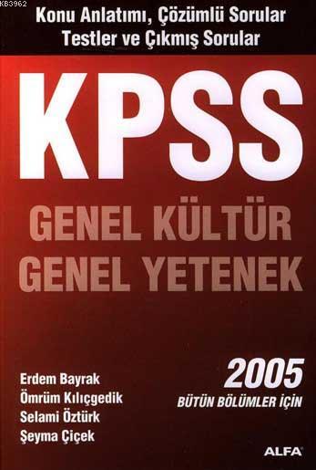 Kpss Genel Kültür Genel Yetenek 2005 - Erdem Bayrak | Yeni ve İkinci E