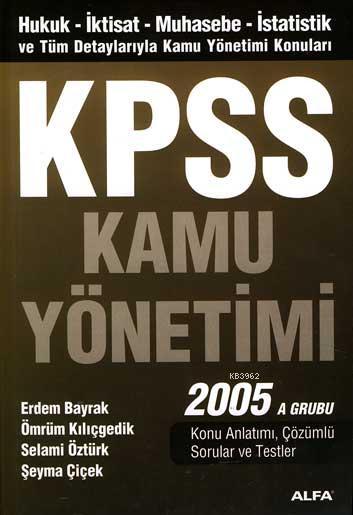 Kpss Kamu Yönetimi 2005 A Grubu - Erdem Bayrak | Yeni ve İkinci El Ucu