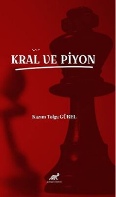 Kral ve Piyon - Kazım Tolga Gürel | Yeni ve İkinci El Ucuz Kitabın Adr