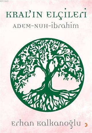 Kral'ın Elçileri / Adem - Nuh - İbrahim - Erhan Kalkanoğlu | Yeni ve İ