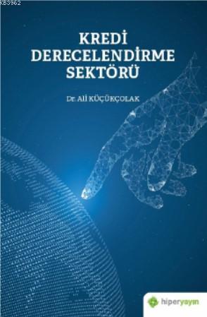 Kredi Derecelendirme Sektörü - Ali Küçükçolak | Yeni ve İkinci El Ucuz