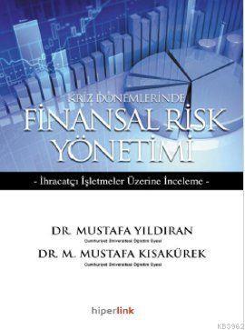 Kriz Dönemlerinde Finansal Risk Yönetimi - M. Mustafa Kısakürek | Yeni