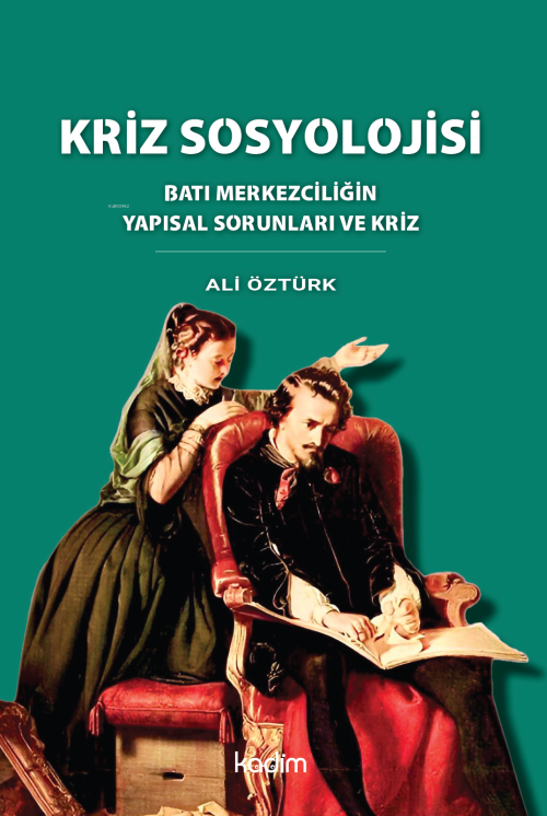 Kriz Sosyolojisi;Batı Merkezciliğin Yapısal Sorunları ve Kriz - Ali Öz