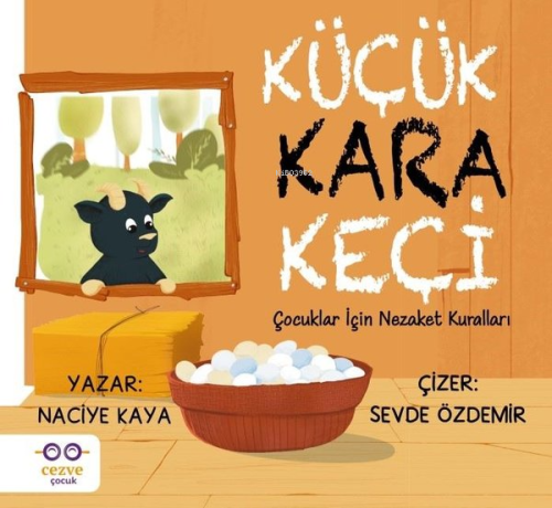 Küçük Kara Keçi – Çocuklar İçin Nezaket Kuralları - Naciye Kaya | Yeni