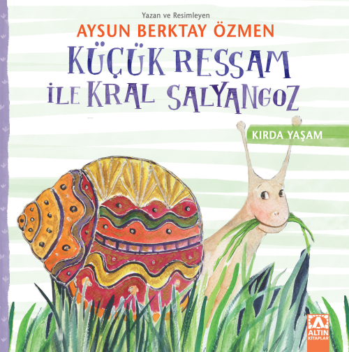 Küçük Ressam ile Kral Salyangoz - Kırda Yaşam - Aysun Berktay Özmen | 