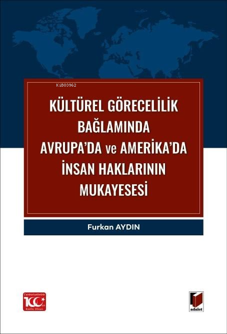 Kültürel Görecelilik Bağlamında Avrupa’da ve Amerika’da İnsan Hakların