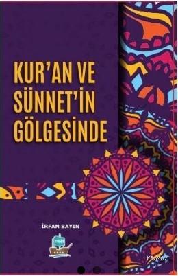 Kuran ve Sünnetin Gölgesinde - İrfan Bayın | Yeni ve İkinci El Ucuz Ki