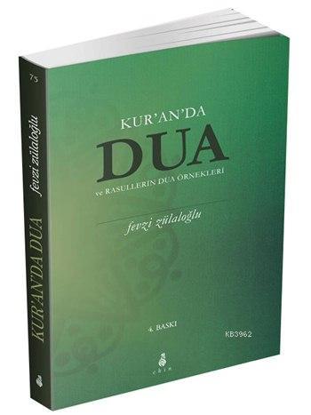 Kur'an'da Dua ve Rasullerin Dua Örnekleri - Fevzi Zülaloğlu- | Yeni ve