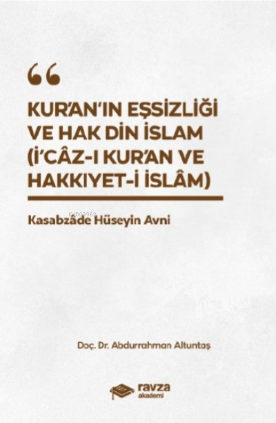 Kur'an'ın Eşsizliği Ve Hak Din İslam ;(İ'caz-ı Kur'an Ve Hakıyyet-i İs