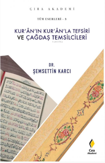 Kuran'ın Kuran'la Tefsiri Ve Çağdaş Temsilcileri - Şemsettin Karcı | Y