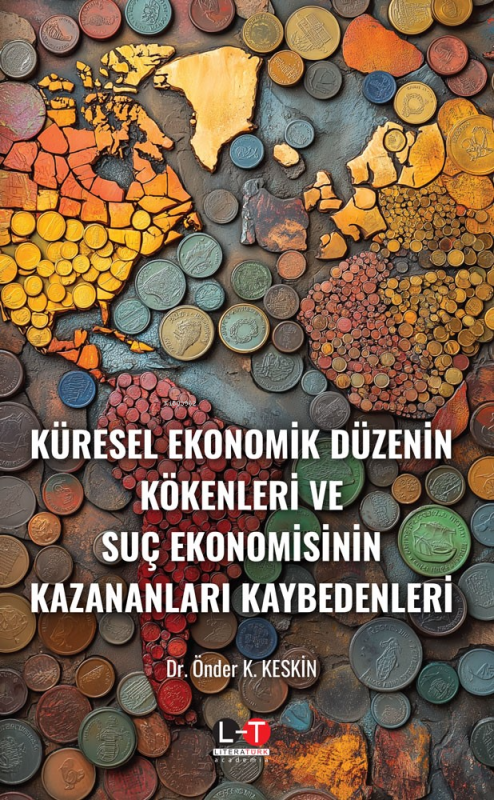 Küresel Ekonomik Düzenin Kökenleri ve Suç Ekonomisinin Kazananları Kay