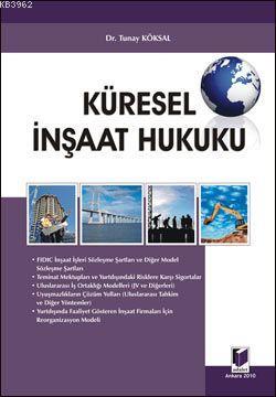 Küresel İnşaat Hukuku - Tunay Köksal | Yeni ve İkinci El Ucuz Kitabın 