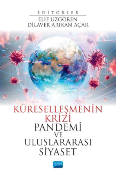 Küreselleşmenin Krizi Pandemi ve Uluslararası Siyaset - Ahmet Çağrı Ba