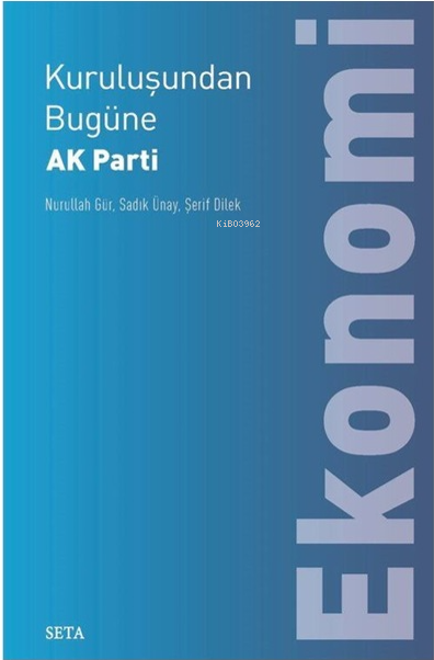 Kuruluşundan Bugüne Ak Parti: Ekonomi - Nurullah Gür | Yeni ve İkinci 