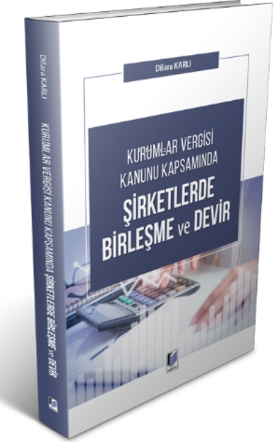 Kurumlar Vergisi Kanunu Kapsamında Şirketlerde Birleşme Ve Devir - Dil