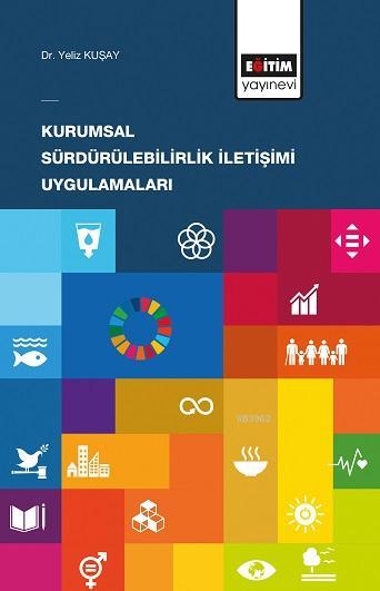 Kurumsal Sürdürülebilirlik İletişimi Uygulamaları - Yeliz Kuşay | Yeni