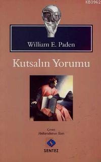 Kutsalın Yorumu - William E. Paden | Yeni ve İkinci El Ucuz Kitabın Ad