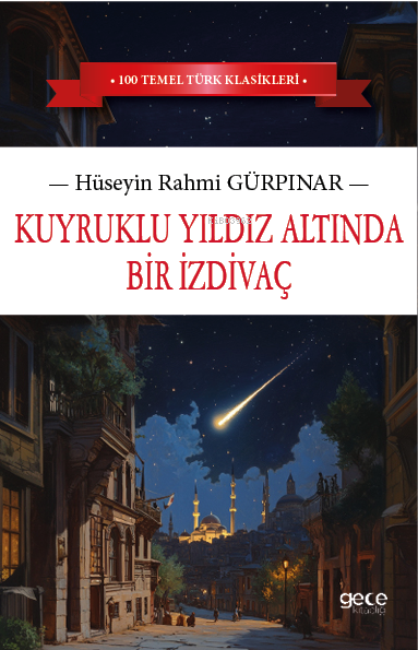 Kuyruklu Yıldız Altında Bir İzdivaç - Hüseyin Rahmi Gürpınar | Yeni ve