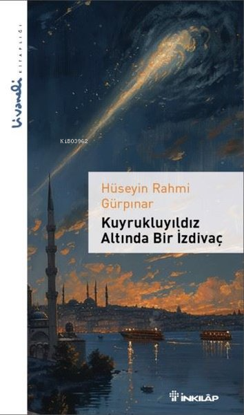 Kuyrukluyıldız Altında Bir İzdivaç - Livaneli Kitaplığı - Hüseyin Rahm