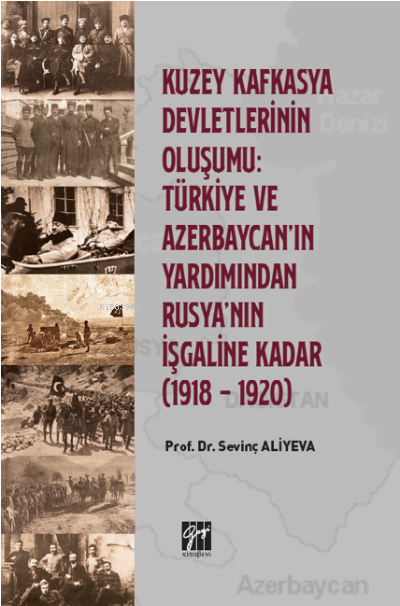 Kuzey Kafkasya Devletlerinin Oluşumu Türkiye ve Azerbeycan' ın Yardımı