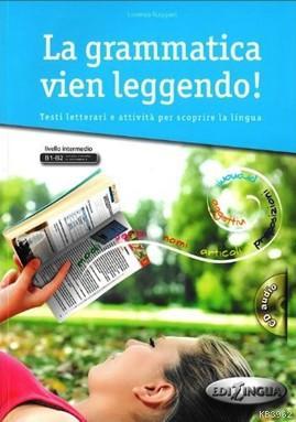 La Grammatica Vien Leggendo! + CD (B1-B2) - Lorenza Ruggieri | Yeni ve