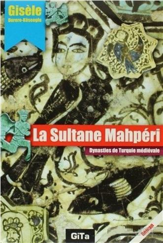 La Sultane Mahperi - Gisele Durero Köseoğlu | Yeni ve İkinci El Ucuz K