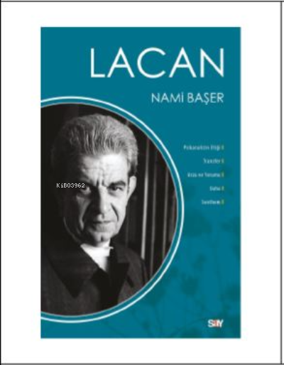 Lacan;Psikanalizin Etiği,Transfer,Arzu ve Yorumu,Daha,Senthom - Nami B