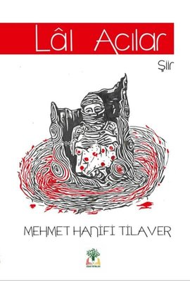 Lal Acılar - Mehmet Hanifi Tilaver | Yeni ve İkinci El Ucuz Kitabın Ad