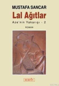 Lal Ağıtlar - Mustafa Sancar | Yeni ve İkinci El Ucuz Kitabın Adresi