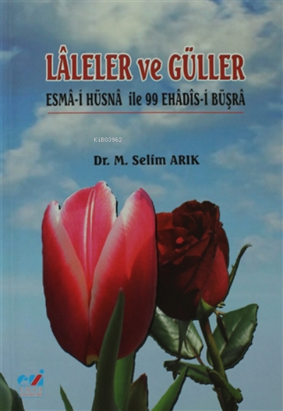 Laleler ve Güller - Selim Arık | Yeni ve İkinci El Ucuz Kitabın Adresi