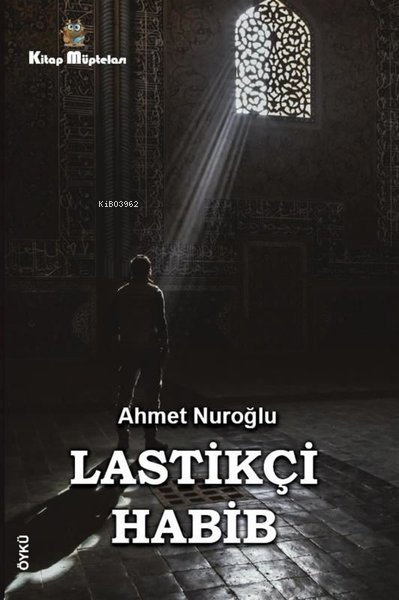 Lastikçi Habib - Ahmet Nuroğlu | Yeni ve İkinci El Ucuz Kitabın Adresi