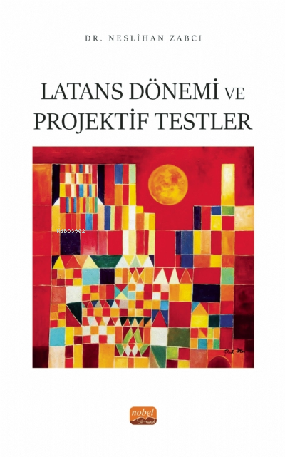 Latans Dönemi ve Projektif Testler - Neslihan Zabcı | Yeni ve İkinci E