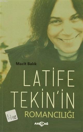 Latife Tekin'in Romancılığı - Macit Balık | Yeni ve İkinci El Ucuz Kit