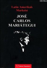 Latin Amerikalı Marksist - Jose Carlos Mariategui | Yeni ve İkinci El 