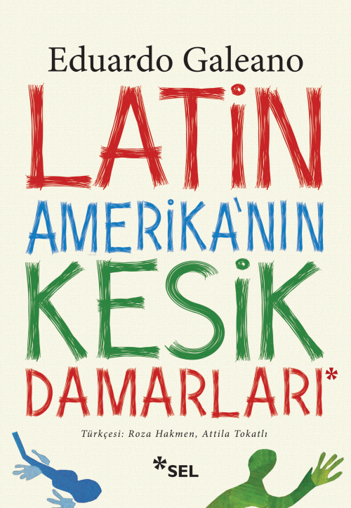 Latin Amerika'nın Kesik Damarları - Eduardo Galeano | Yeni ve İkinci E