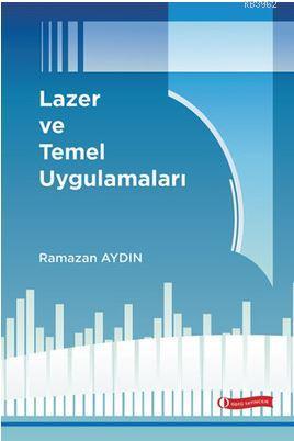 Lazer ve Temel Uygulamaları - Ramazan Aydın | Yeni ve İkinci El Ucuz K