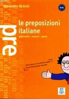 Le Preposizioni Italiane - Alessandro De Giuli | Yeni ve İkinci El Ucu