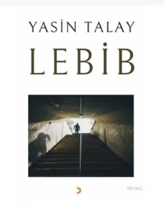 Lebib - Yasin Talay | Yeni ve İkinci El Ucuz Kitabın Adresi