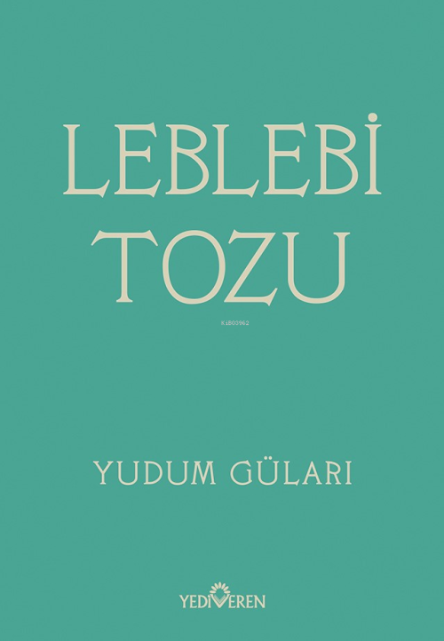 Leblebi Tozu - Yudum Güları | Yeni ve İkinci El Ucuz Kitabın Adresi