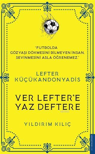 Lefter Küçükandonyadis -Ver Lefter'e Yaz Deftere - Yıldırım Kılıç | Ye