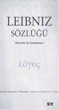 Leibniz Sözlüğü - Martine de Gaudemar | Yeni ve İkinci El Ucuz Kitabın