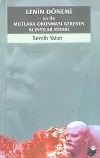 Lenin Dönemi ya da Mutlaka Okunması Gereken Alıntılar Kitabı - Semih Y