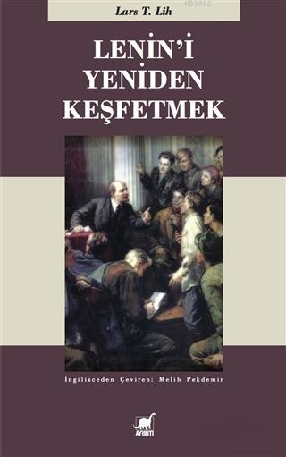 Lenin'i Yeniden Keşfetmek - Lars T. Lih | Yeni ve İkinci El Ucuz Kitab