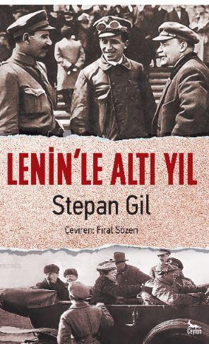 Lenin'le Altı Yıl - Stepan Gil | Yeni ve İkinci El Ucuz Kitabın Adresi