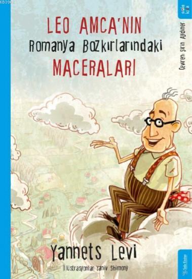 Leo Amca'nın Romanya Bozkırlarındaki Maceraları - Yannets Levi | Yeni 