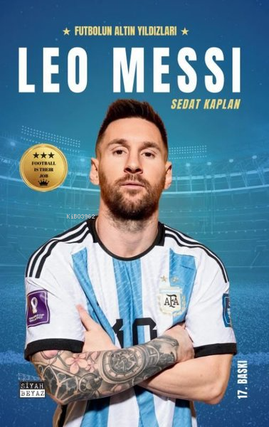 Leo Messi - Futbolun Altın Yıldızları - Sedat Kaplan | Yeni ve İkinci 