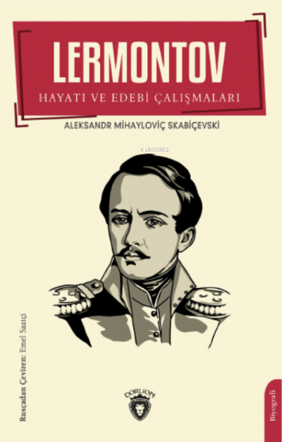 Lermontov Hayatı ve Edebi Çalışmaları - Aleksandr Mihayloviç Skabiçevs