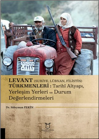 Levant (Suriye, Lübnan, Filistin) Türkmenleri : Tarihî Altyapı, Yerleş