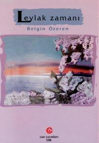 Leylak Zamanı - Belgin Özeren | Yeni ve İkinci El Ucuz Kitabın Adresi