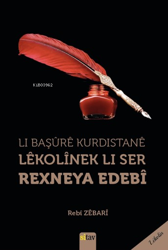 Li Başure Kurdistane Lekolinek Li Ser Rexneya Edebi - Rebi Zebari | Ye